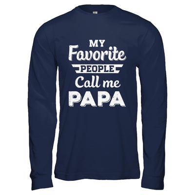 My Favorite People Call Me Papa Fathers Day Gift T-Shirt & Hoodie | Teecentury.com