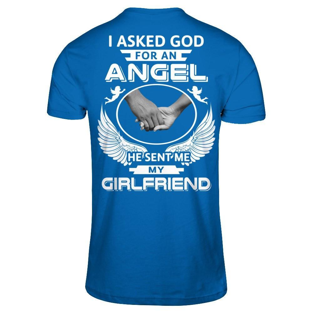 I Asked God For An Angel He Sent Me My Girlfriend T-Shirt & Hoodie | Teecentury.com