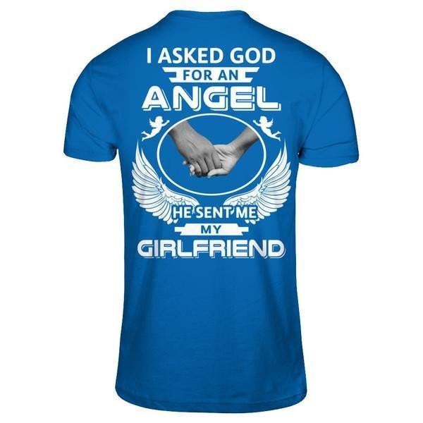 I Asked God For An Angel He Sent Me My Girlfriend T-Shirt & Hoodie | Teecentury.com