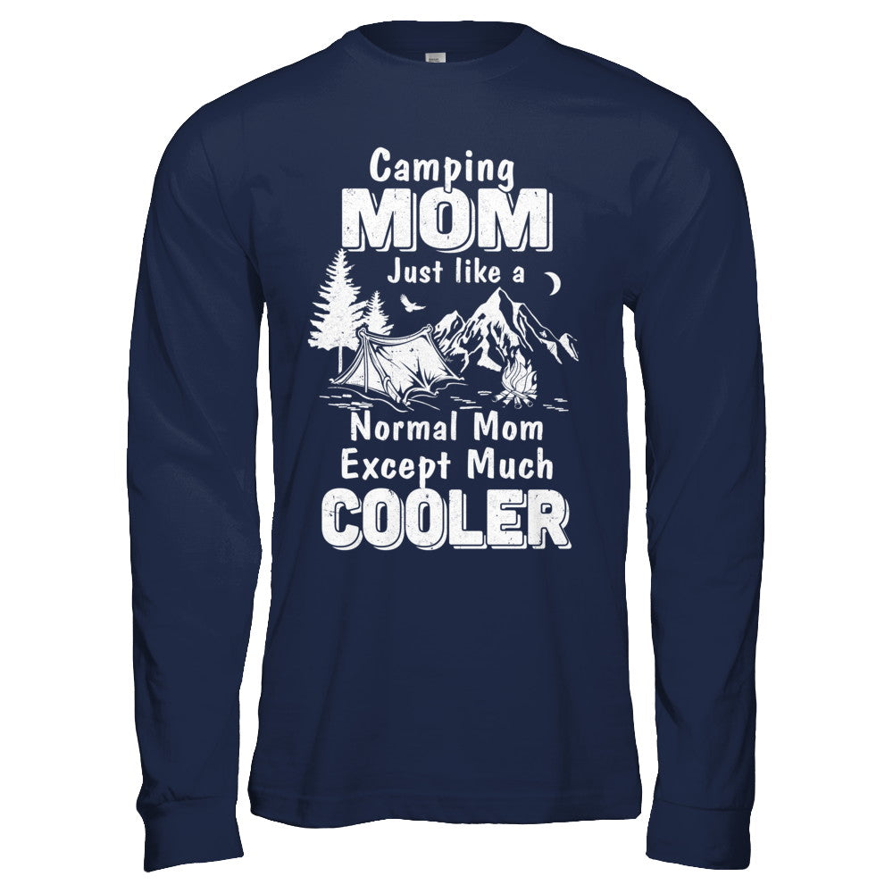 Camping Mom Except Much Cooler T-Shirt & Hoodie | Teecentury.com
