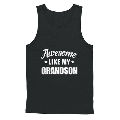 Awesome Like My Grandson Papa Grandma Fathers Mothers Day T-Shirt & Hoodie | Teecentury.com