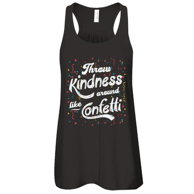 Throw Kindness Around Like Confetti T-Shirt & Tank Top | Teecentury.com