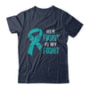 Her Fight Is My Fight Teal Ovarian Cancer Awareness T-Shirt & Hoodie | Teecentury.com