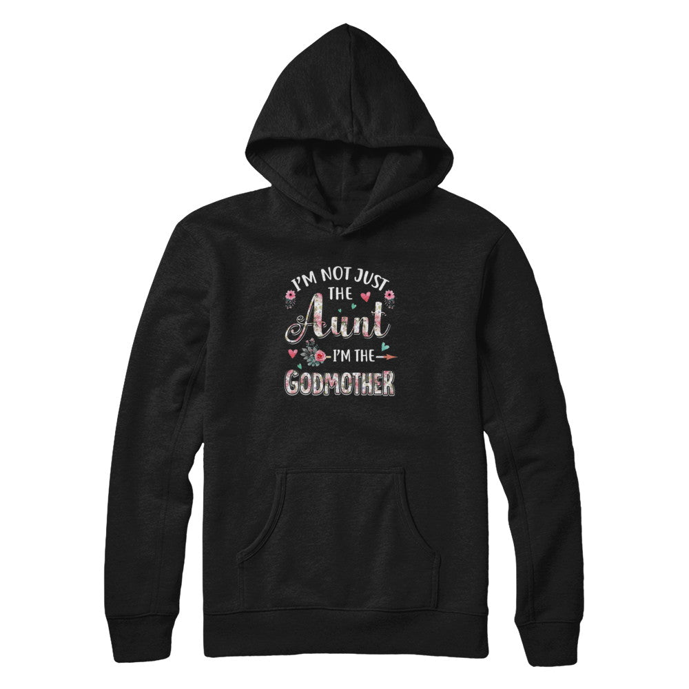I'm Not Just The Aunt I'm The Godmother Aunt Gift T-Shirt & Tank Top | Teecentury.com