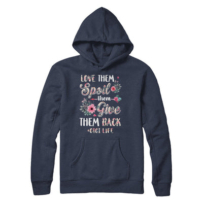 Love Them Spoil Them Give Them Back Gigi Life T-Shirt & Hoodie | Teecentury.com