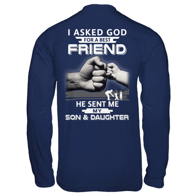 I Asked God For A Best Friend He Sent Me My Son & Daughter T-Shirt & Hoodie | Teecentury.com