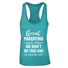 Great Parenting Between No Don't Do That What The Hell T-Shirt & Tank Top | Teecentury.com