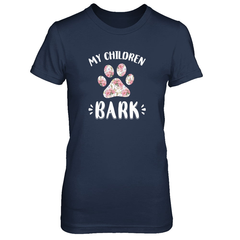 My Children Bark Dog Mom Mommy Mothers Day T-Shirt & Tank Top | Teecentury.com