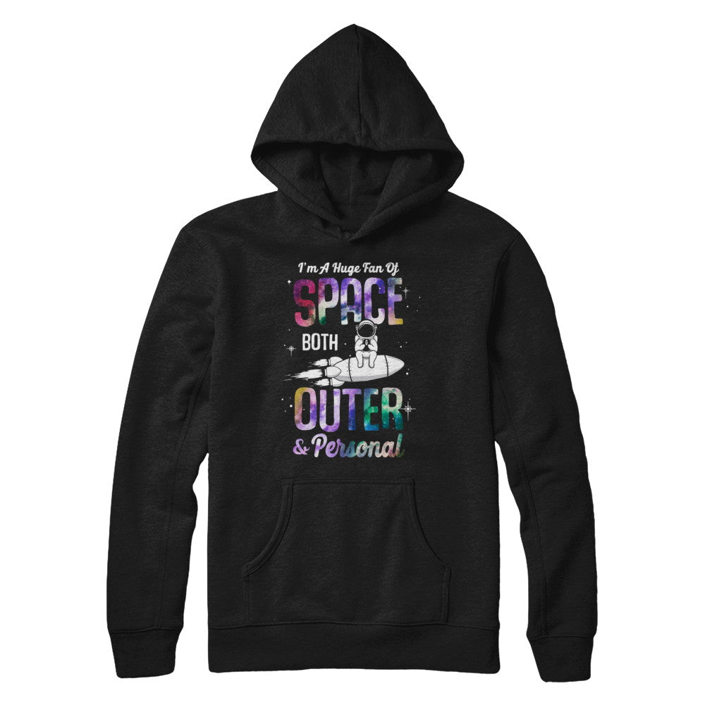 I'm A Huge Fan Of Space Both Outer And Personal T-Shirt & Hoodie | Teecentury.com