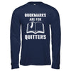 Bookmarks Are For Quitters Funny Bookworm T-Shirt & Hoodie | Teecentury.com