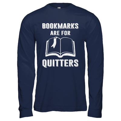 Bookmarks Are For Quitters Funny Bookworm T-Shirt & Hoodie | Teecentury.com