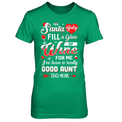 Santa Baby Fill A Glass Of Wine Good Aunt T-Shirt & Sweatshirt | Teecentury.com