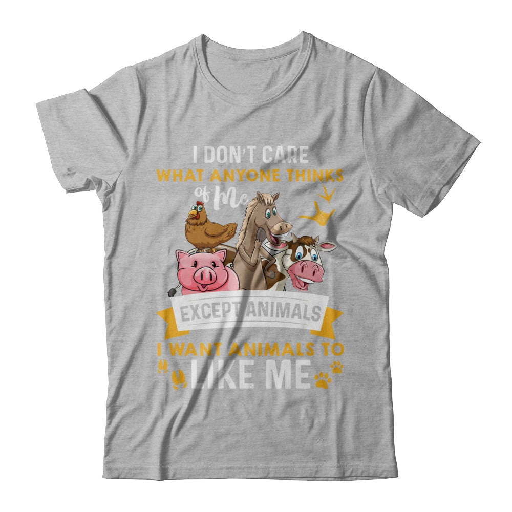 I Don't Care What Anyone Thinks Of Me Except Animals T-Shirt & Hoodie | Teecentury.com