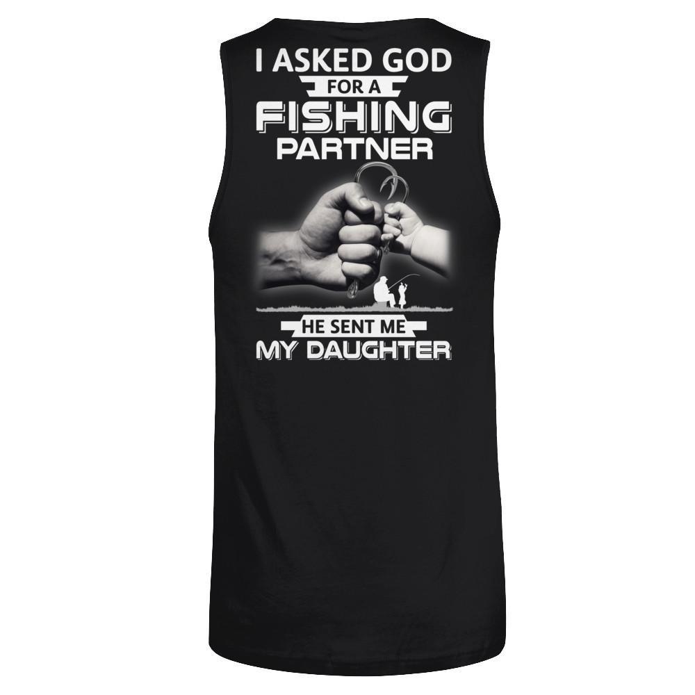 I Asked God for A Fishing Partner He Sent Me My Daughter Gift T-shirts Pullover Hoodies Black/S