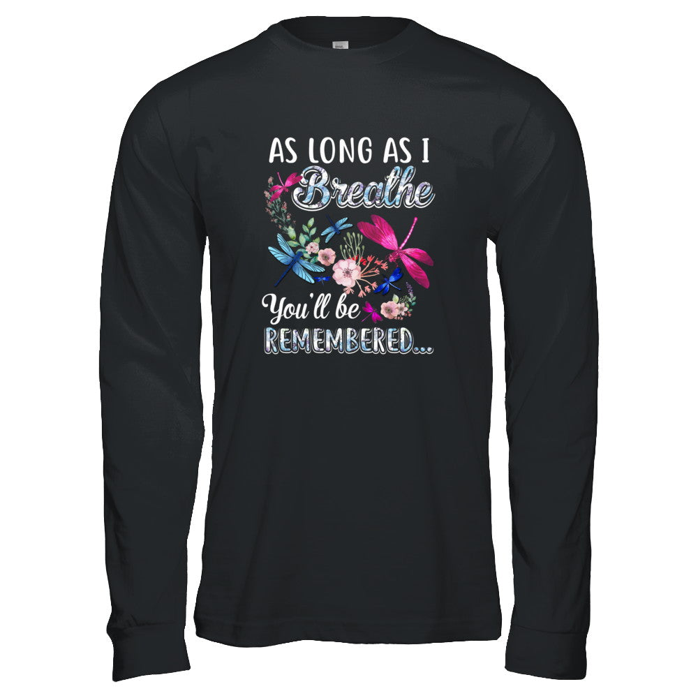 As Long As I Breathe You Will Be Remembered Dragonfly T-Shirt & Tank Top | Teecentury.com