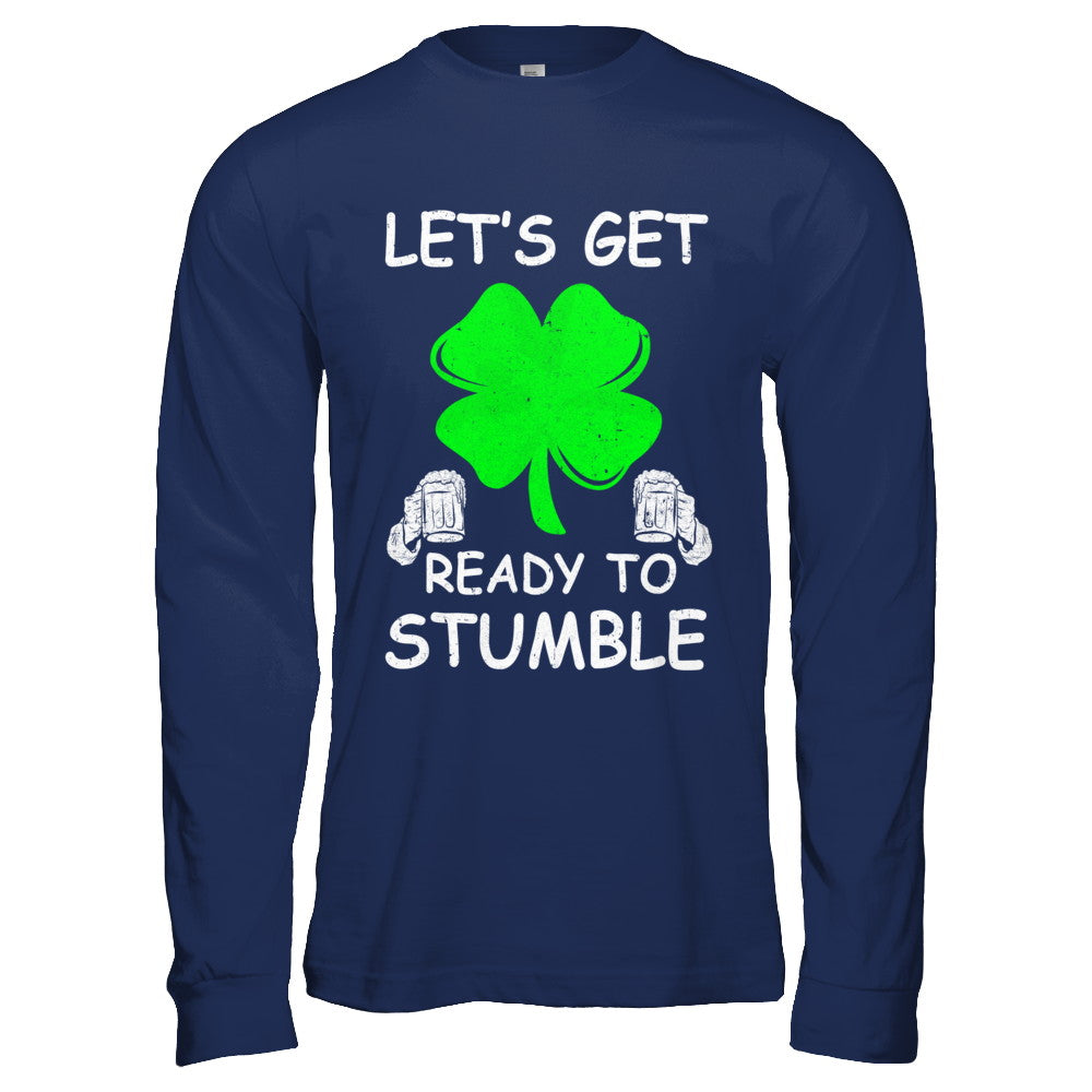 Let's Get Ready To Stumble Saint Patrick's Day T-Shirt & Hoodie | Teecentury.com