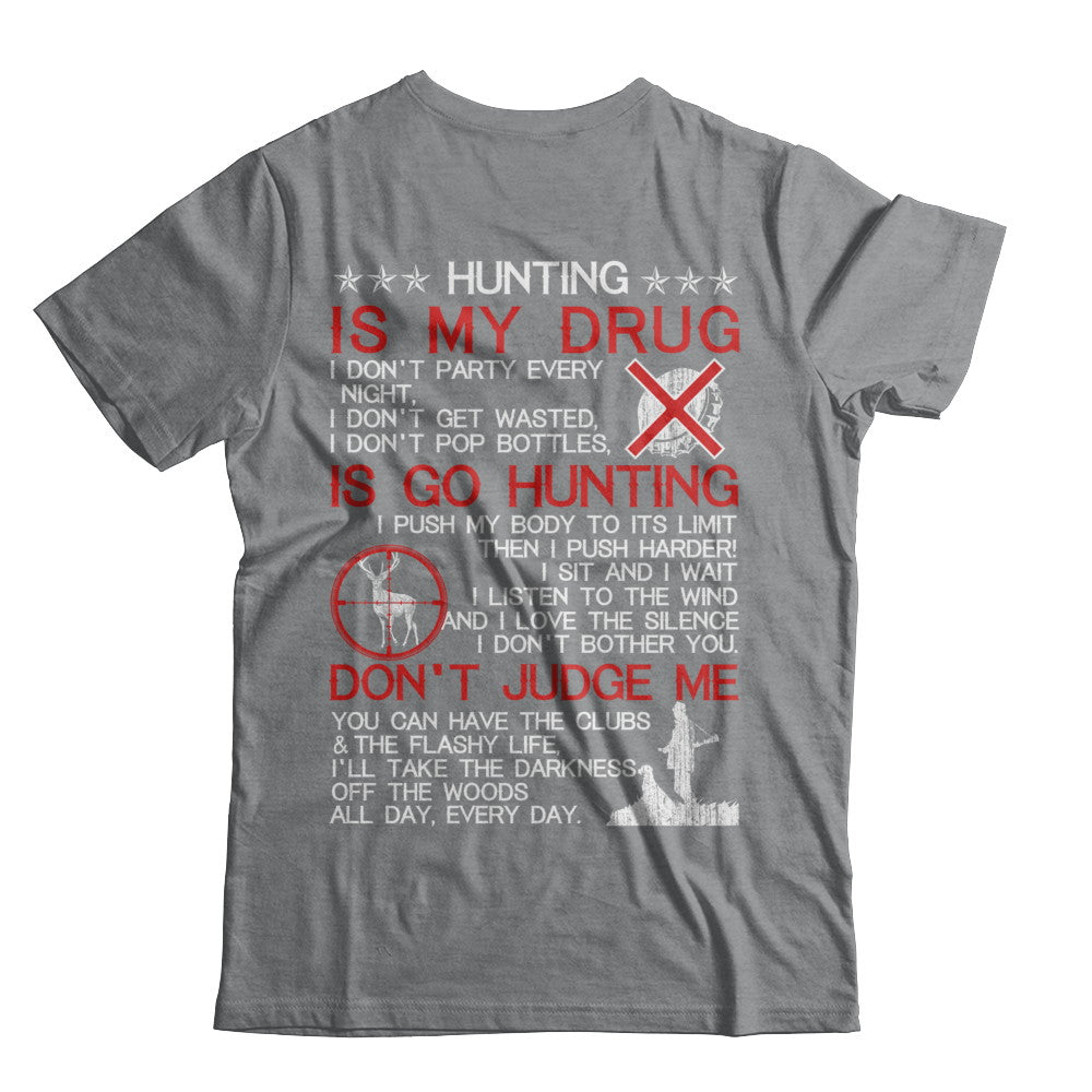 Hunting Is My Drug T-Shirt & Hoodie | Teecentury.com