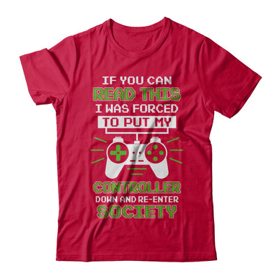 If You Can Read This I Was Forced To Put Down My Controller T-Shirt & Hoodie | Teecentury.com