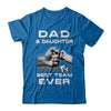 Dad And Daughter Best Team Ever Fathers Day T-Shirt & Hoodie | Teecentury.com
