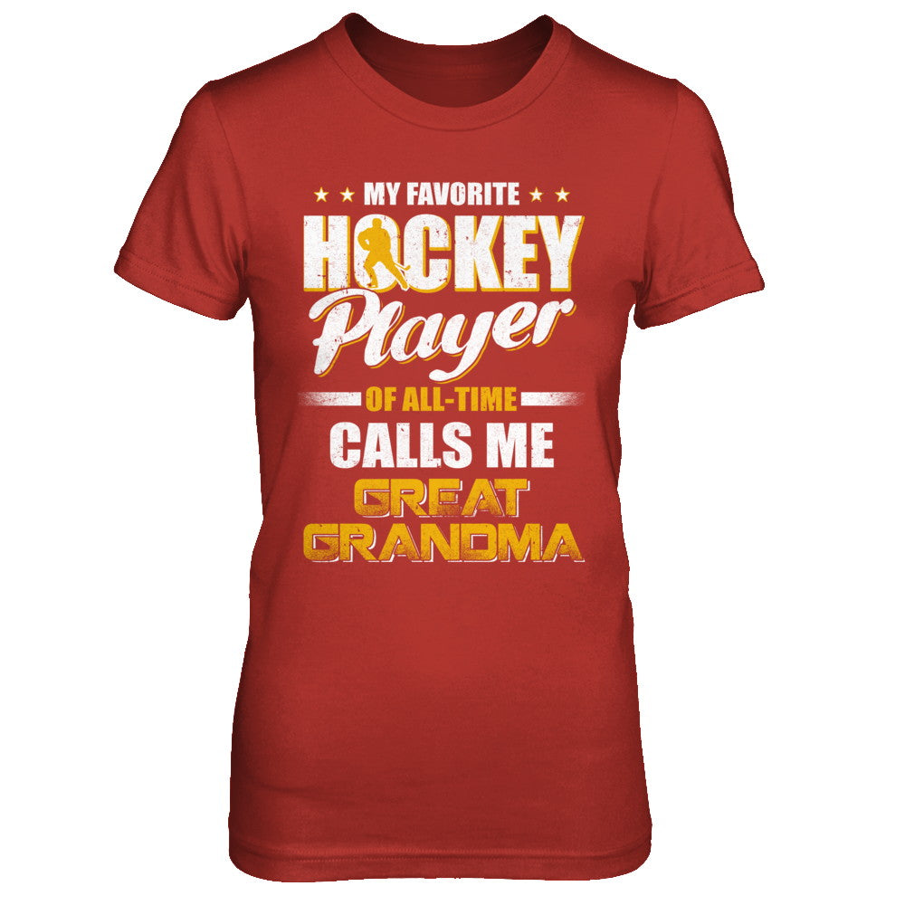 My Favorite Hockey Player Calls Me Great Grandma Hockey T-Shirt & Hoodie | Teecentury.com