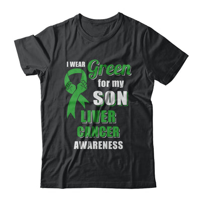 I Wear Green For My Son Liver Cancer Dad Mom T-Shirt & Hoodie | Teecentury.com