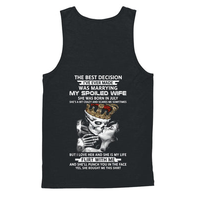 Best Decision Marrying My Spoiled Wife July Husband T-Shirt & Hoodie | Teecentury.com