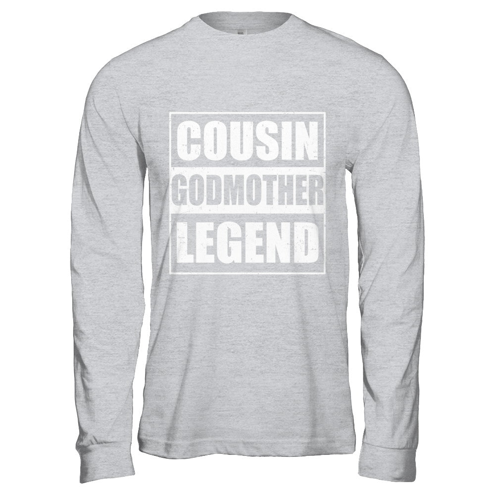 Cousin God-Mother Legend Family Funny Mothers Day Gift T-Shirt & Hoodie | Teecentury.com