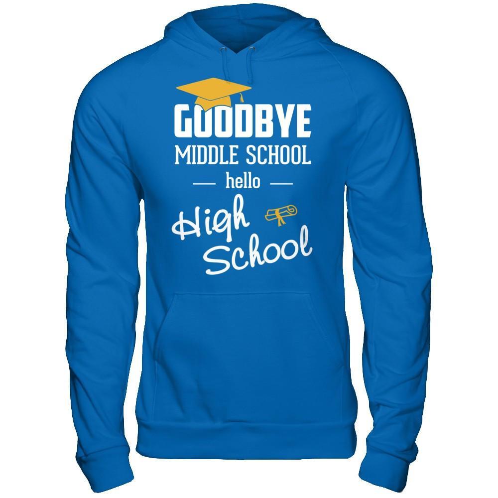 Goodbye Middle School Hello High School T-Shirt & Hoodie | Teecentury.com