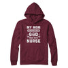 My Mom Was So Amazing God Make Her A Nurse T-Shirt & Hoodie | Teecentury.com