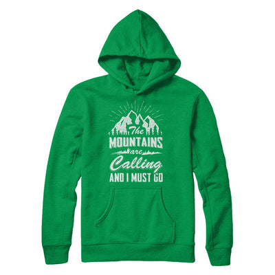 The Mountains Are Calling And I Must Go T-Shirt & Hoodie | Teecentury.com