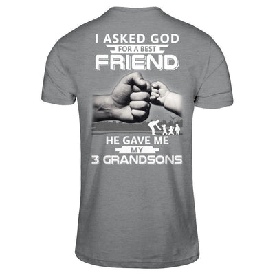 I Asked God For A Best Friend He Gave Me My Three Grandsons T-Shirt & Hoodie | Teecentury.com