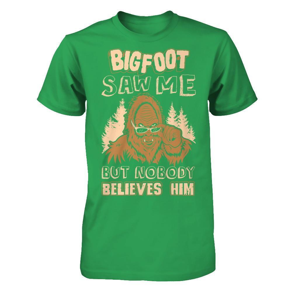 Bigfoot Saw Me But Nobody Believes Him T-Shirt & Hoodie | Teecentury.com