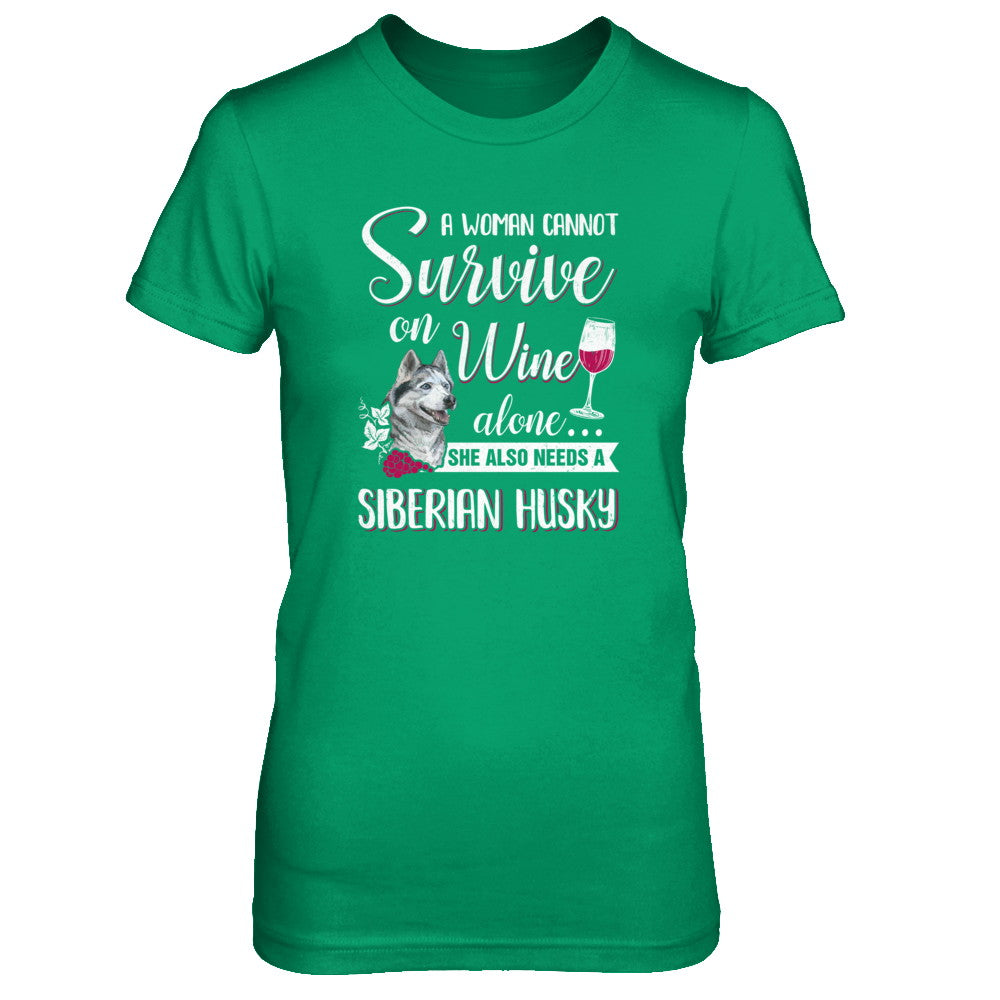 A Woman Can't Survive On Wine Alone Siberian Husky Dog T-Shirt & Tank Top | Teecentury.com