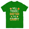 Will Trade Brother For Candy Funny Sister Halloween Youth Youth Shirt | Teecentury.com
