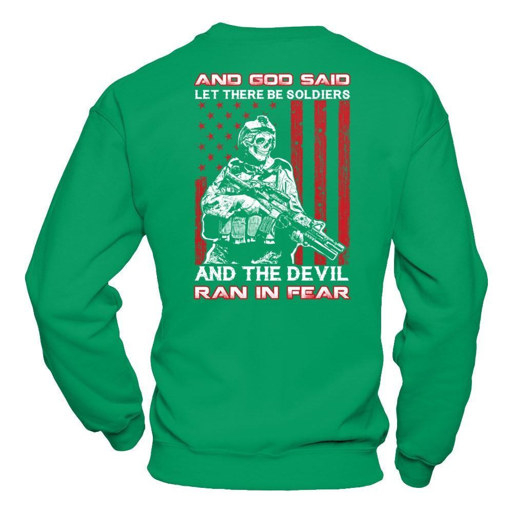 And God Said Let There Be Soldier And The Devil Ran In Fear T-Shirt & Hoodie | Teecentury.com