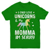 I Only Love Unicorns And My Momma I'm Sorry Youth Youth Shirt | Teecentury.com