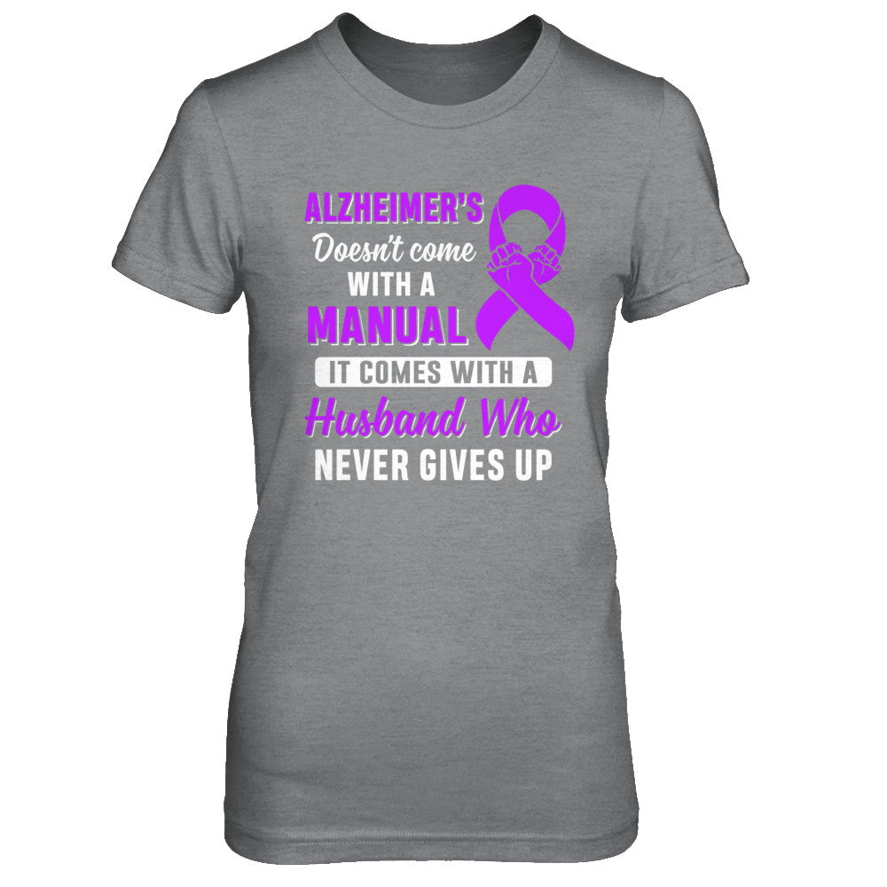 Alzheimer's Doesn't Come With A Manual Husband T-Shirt & Hoodie | Teecentury.com