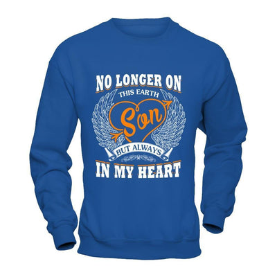 No Longer On This Earth Son But Always In My Heart T-Shirt & Hoodie | Teecentury.com