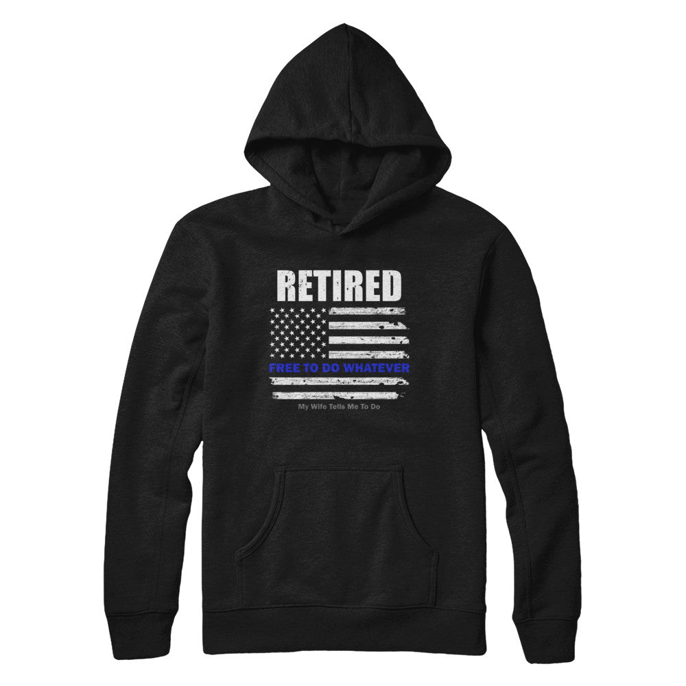 Retired Free to Do Whatever Thin Blue Line Police T-Shirt & Hoodie | Teecentury.com