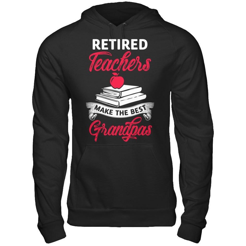 Retired Teachers Make The Best Grandpas T-Shirt & Hoodie | Teecentury.com