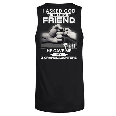 I Asked God For A Best Friend He Gave Me My Three Granddaughters T-Shirt & Hoodie | Teecentury.com