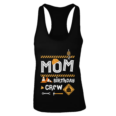 Mom Birthday Crew Construction Birthday Party T-Shirt & Tank Top | Teecentury.com