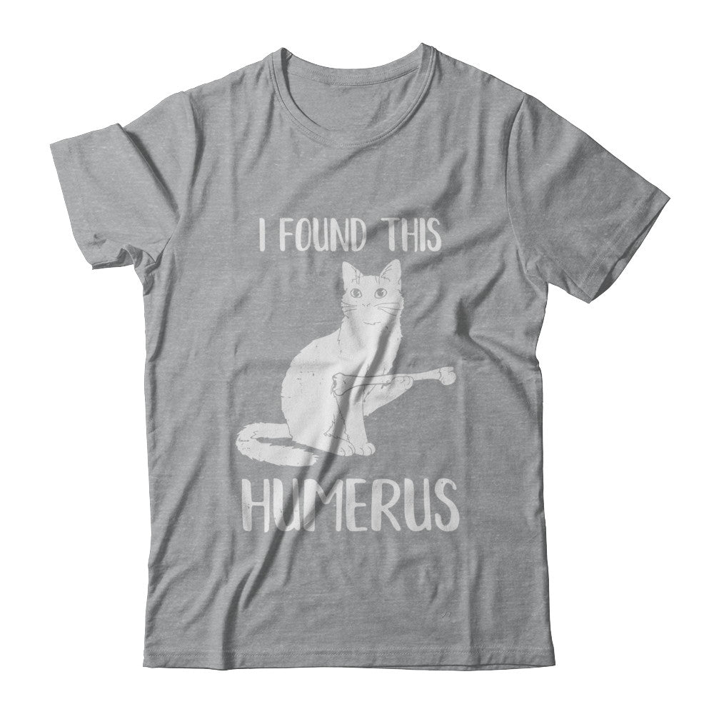 I Found This Humerus Cat Humorous T-Shirt & Hoodie | Teecentury.com