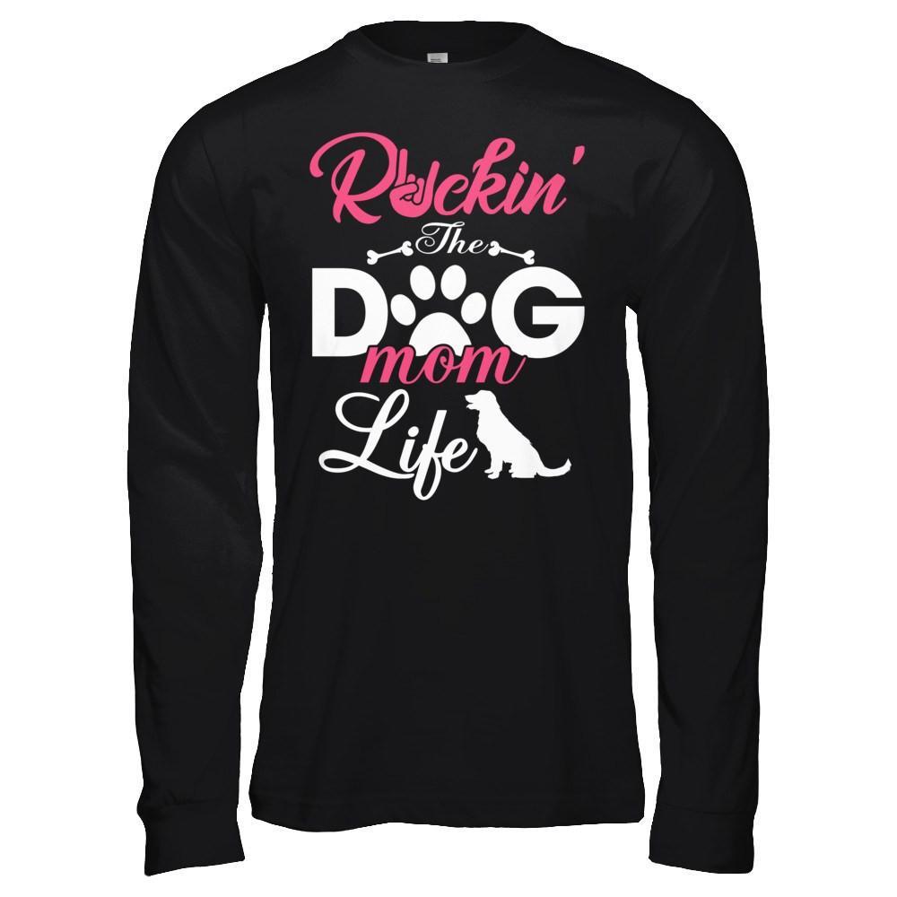 Rockin' The Dog Mom Life T-Shirt & Hoodie | Teecentury.com