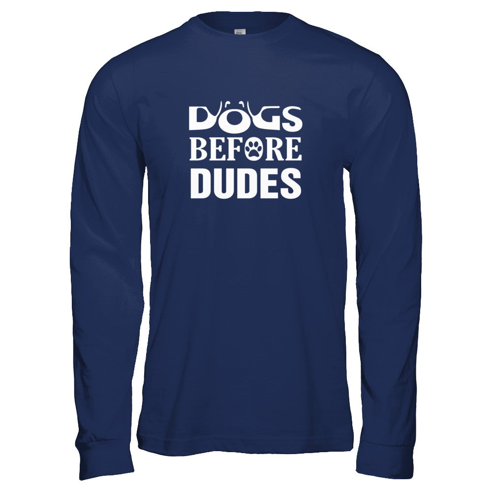 Dogs Before Dudes T-Shirt & Tank Top | Teecentury.com