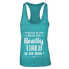 She Believed She Could But Tired Mom Mothers Day T-Shirt & Tank Top | Teecentury.com