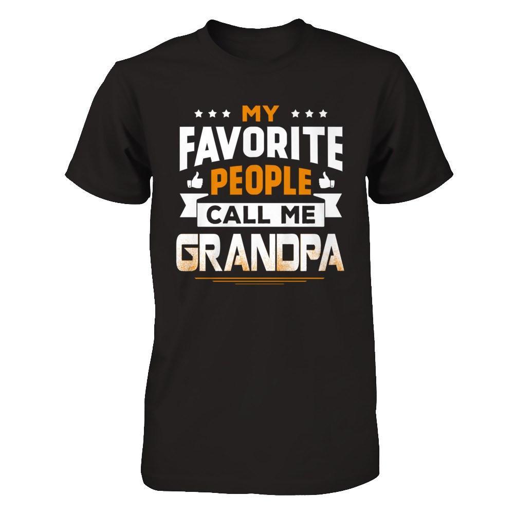 My Favorite People Call Me Grandpa T-Shirt & Hoodie | Teecentury.com