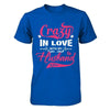 Crazy In Love With My Husband T-Shirt & Hoodie | Teecentury.com