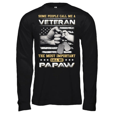 Some People Call Me Veteran The Most Important Call Me PaPaw T-Shirt & Hoodie | Teecentury.com