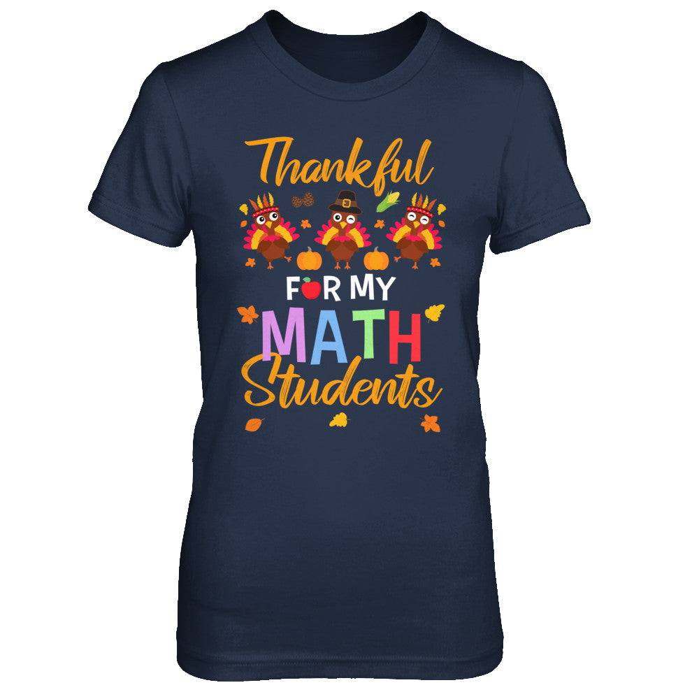 Thankful For My Math Students Teacher Thanksgiving Day T-Shirt & Hoodie | Teecentury.com